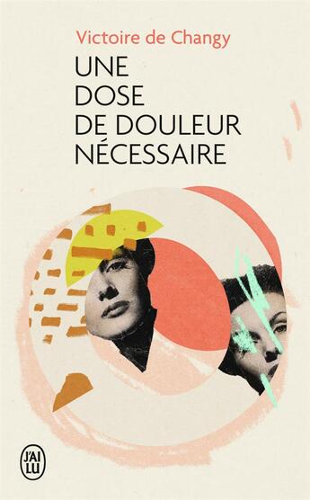 Couverture du livre « Une dose de douleur nécessaire » de Victoire De Changy aux éditions J'ai Lu