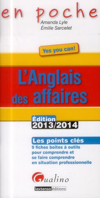 Couverture du livre « Anglais des affaires, 3eme edition, 2013/2014 (l') » de Lyle/Sarcelet aux éditions Gualino