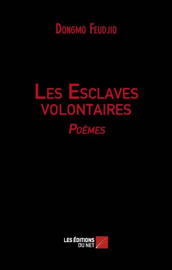 Couverture du livre « Les esclaves volontaires » de Feudjio Dongmo aux éditions Editions Du Net