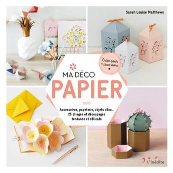 Couverture du livre « Ma déco papier » de Sarah Louise Matthews aux éditions L'inedite