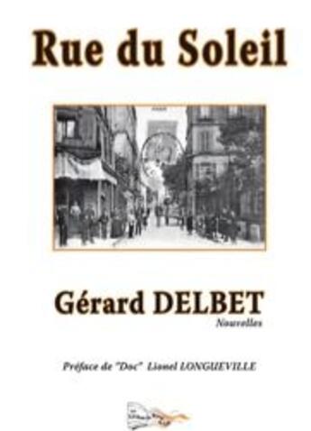 Couverture du livre « Rue du soleil » de Gerard Delbet aux éditions Bord Du Lot