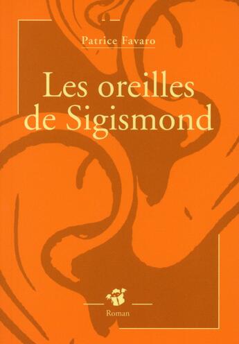 Couverture du livre « Les oreilles de Sigismond » de Favaro Patrice aux éditions Thierry Magnier