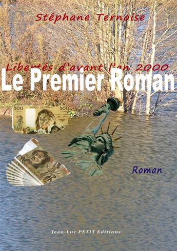 Couverture du livre « Le premier roman » de Stephane Ternoise aux éditions Jean-luc Petit Editions