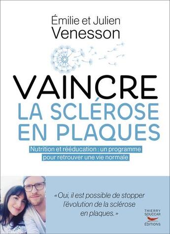 Couverture du livre « Vaincre la sclerose en plaques » de Venesson aux éditions Thierry Souccar