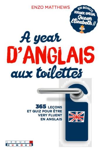 Couverture du livre « A year d'anglais aux toilettes ; 365 leçons et quiz pour être very fluent en anglais » de Enzo Matthews aux éditions Leduc Humour