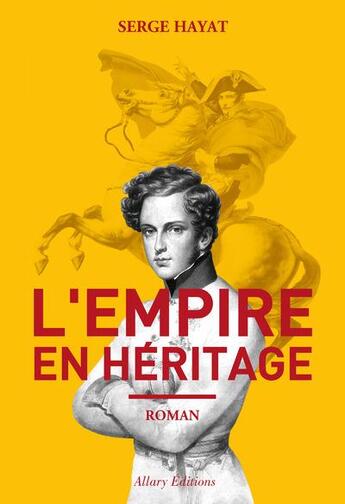 Couverture du livre « L'empire en héritage » de Serge Hayat aux éditions Allary