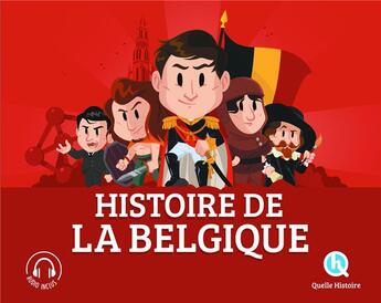 Couverture du livre « Histoire de la Belgique » de  aux éditions Quelle Histoire