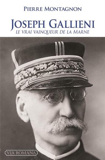 Couverture du livre « Joseph Galliéni, le méconnu » de Pierre Montagnon aux éditions Via Romana