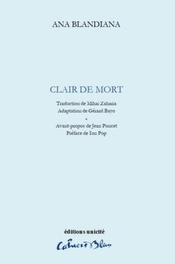 Couverture du livre « Clair de mort » de Ana Blandiana aux éditions Unicite