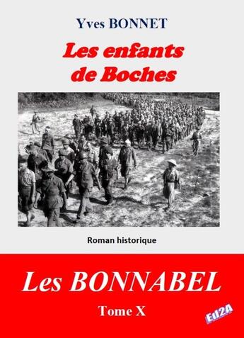 Couverture du livre « Les enfants de Boches Tome 10 : Les Bonnabel » de Yves Bonnet aux éditions Auteurs D'aujourd'hui