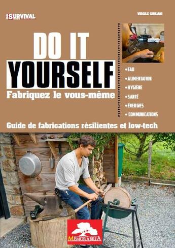 Couverture du livre « DO IT YOURSELF-Fabriquez le vous-même : Guide de fabrications résilientes et low-tech » de Virgile Ghiliani aux éditions Regi Arm