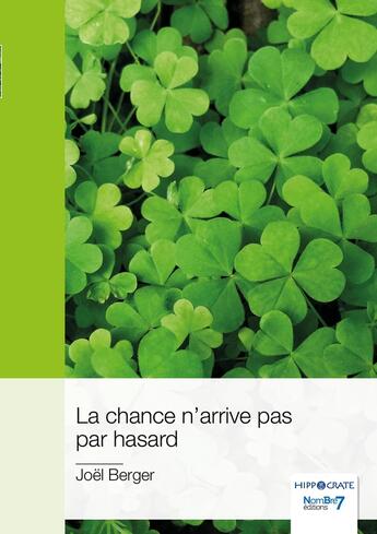 Couverture du livre « La chance n'arrive pas par hasard » de Joel Berger aux éditions Nombre 7