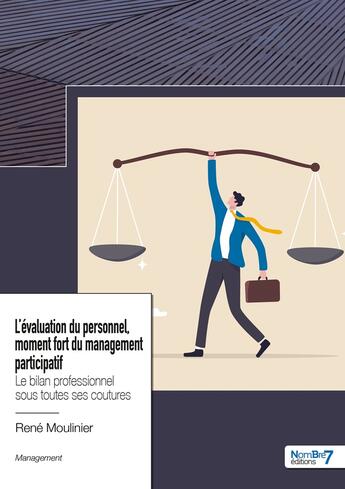 Couverture du livre « L'évaluation du personnel, moment fort du management participatif : le bilan professionnel sous toutes ses coutures » de René Moulinier aux éditions Nombre 7