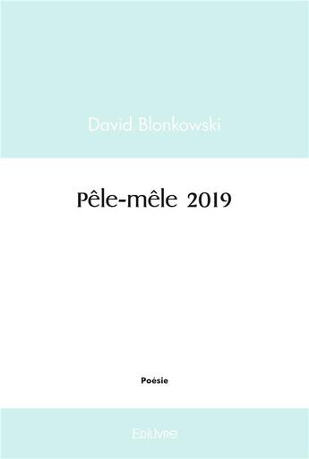 Couverture du livre « Pele mele 2019 » de Blonkowski David aux éditions Edilivre