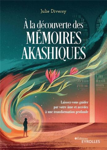 Couverture du livre « À la découverte des mémoires akashiques » de Julie Diversy aux éditions Eyrolles