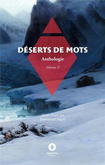 Couverture du livre « Déserts de mots : Anthologie, volume 2 » de Delarue-Mardrus/Loti aux éditions Ardavena