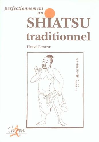 Couverture du livre « Perfectionnement au shiatsu traditionnel » de Herve Eugene aux éditions Actea