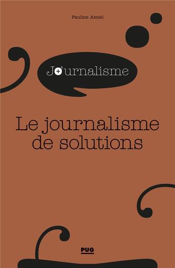 Couverture du livre « Le journalisme de solutions » de Pauline Amiel aux éditions Pu De Grenoble