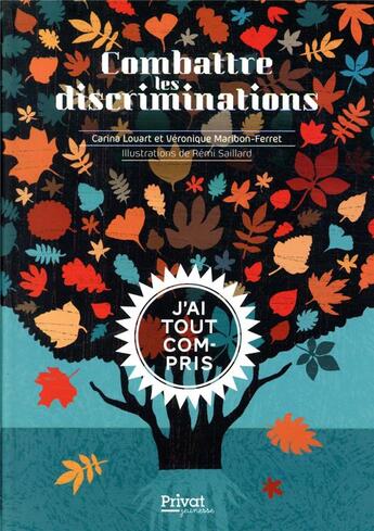 Couverture du livre « Combattre les discriminations ; j'ai tout compris » de Remi Saillard et Carina Louart et Veronique Maribon-Ferret aux éditions Privat