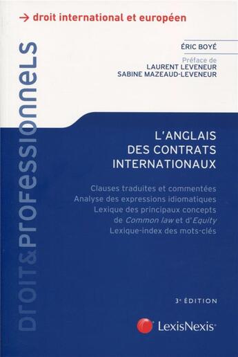 Couverture du livre « L'anglais des contrats internationaux (3e édition) » de Eric Boye aux éditions Lexisnexis