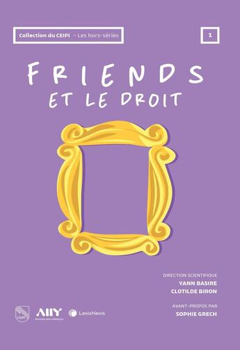 Couverture du livre « Friends et le droit » de Yann Basire et Collectif et Clotilde Biron aux éditions Lexisnexis