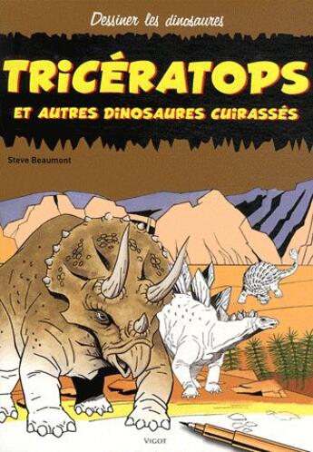 Couverture du livre « Triceratrops autres dinosaures cuirasses » de Beaumont S aux éditions Vigot