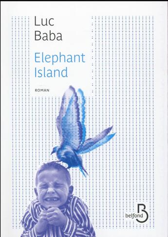 Couverture du livre « Elephant Island » de Luc Baba aux éditions Belfond