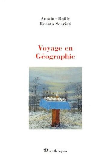 Couverture du livre « Voyage en géographie » de Bailly/Antoine et Renato Scariati aux éditions Economica