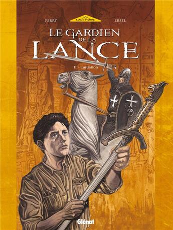 Couverture du livre « Le gardien de la lance Tome 2 ; initiation » de Ersel et Ferry aux éditions Glenat