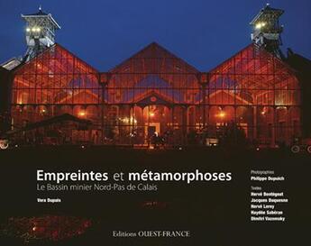 Couverture du livre « Empreintes et métamorphoses ; le bassin minier du Nord-Pas de Calais » de  aux éditions Ouest France