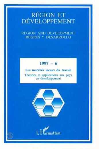 Couverture du livre « Revue région et développement t.6 ; les marchés locaux du travail » de Revue Region Et Developpement aux éditions L'harmattan