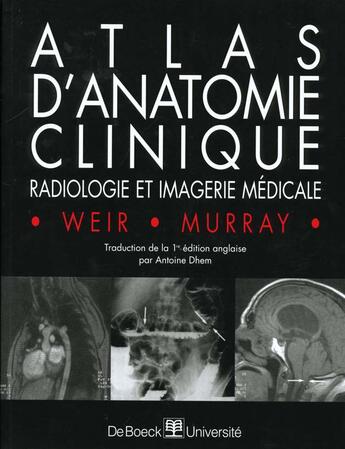 Couverture du livre « Atlas d'anatomie clinique - radiologie et imagerie medicale » de Murray/Weir aux éditions De Boeck Superieur