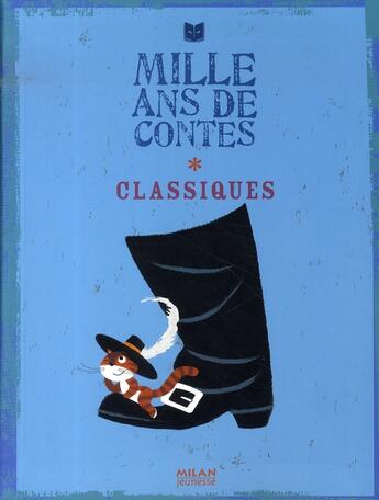 Couverture du livre « Mille ans de contes ; classiques » de  aux éditions Milan