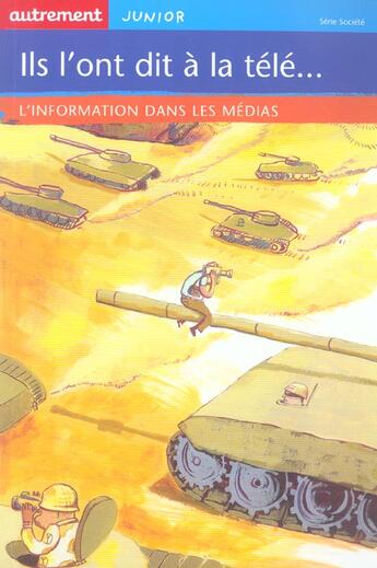 Couverture du livre « ILS L'ONT DIT A LA TELE... L'INFORMATION DANS LES MEDIAS » de Vincent/Bourget aux éditions Autrement