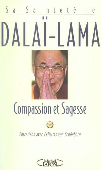 Couverture du livre « Compassion et sagesse entretiens avec felizitas von schonborn » de Dalai-Lama aux éditions Michel Lafon