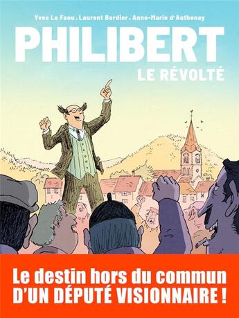 Couverture du livre « Philibert Tome 1 : le révolté » de Yves Le Faou et Laurent Bordier et Anne-Marie D' Authenay aux éditions Michel Lafon