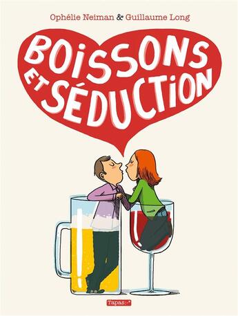 Couverture du livre « Boissons et séduction » de Guillaume Long et Ophelie Neiman aux éditions Delcourt