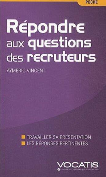 Couverture du livre « Répondre aux questions pièges de recruteurs » de Aymeric Vincent aux éditions Studyrama