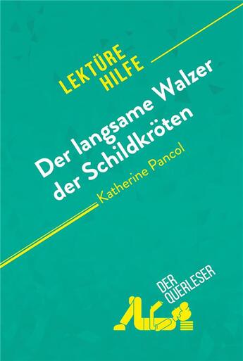 Couverture du livre « Der langsame Walzer der Schildkroten von Katherine Pancol (Lektürehilfe) : Detaillierte Zusammenfassung, Personenanalyse und Interpretation » de Catherine Bourguigno aux éditions Derquerleser.de