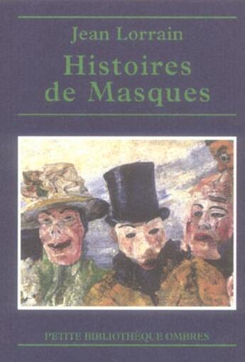 Couverture du livre « Histoires de masques » de Jean Lorrain aux éditions Ombres