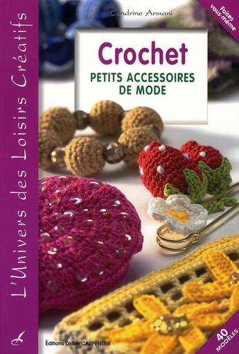 Couverture du livre « Crochet ; petits accessoires de mode » de Cendrine Armani aux éditions Editions Carpentier