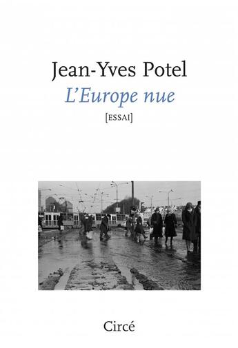 Couverture du livre « D'une autre Europe : Dire, écrire et agir en Europe Centrale » de Jean-Yves Potel aux éditions Circe