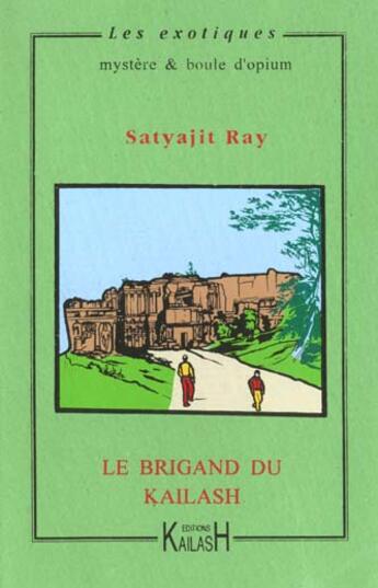 Couverture du livre « Le brigand du kailash » de Satyajit Ray aux éditions Kailash