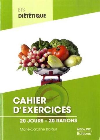 Couverture du livre « Med-line bts dietetique cahier d' exercices » de M-C. Baraut aux éditions Vernazobres Grego