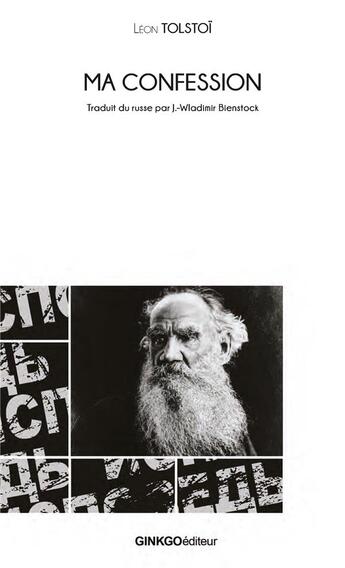 Couverture du livre « Ma confession » de Leon Tolstoi aux éditions Ginkgo