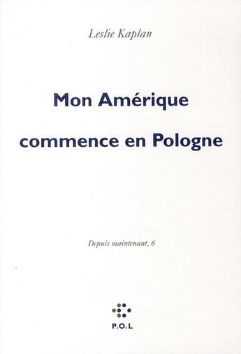 Couverture du livre « Mon Amérique commence en Pologne » de Leslie Kaplan aux éditions P.o.l