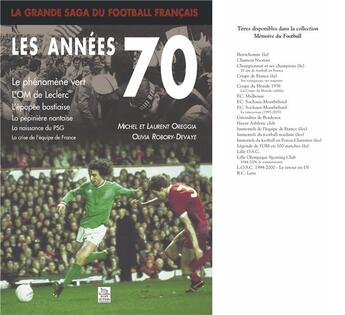 Couverture du livre « La grande saga du football français ; les années 70 » de Oreggia/Robory aux éditions Editions Sutton