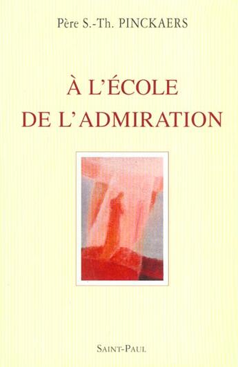 Couverture du livre « À l'école de l'admiration » de Servais Theodore Pinckaers aux éditions Saint Paul Editions