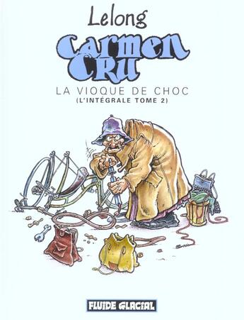 Couverture du livre « Carmen Cru ; INTEGRALE VOL.2 ; T.4 A T.6 ; la vioque de choc » de Jean-Marc Lelong aux éditions Fluide Glacial