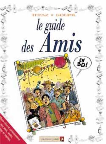 Couverture du livre « Le guide des amis » de Goupil/Tepaz aux éditions Vents D'ouest